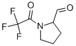2-PYRROLIDINECARBOXALDEHYDE,1-(TRIFLUOROACETYL)-