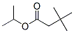 isopropyl 3,3-dimethylbutyrate